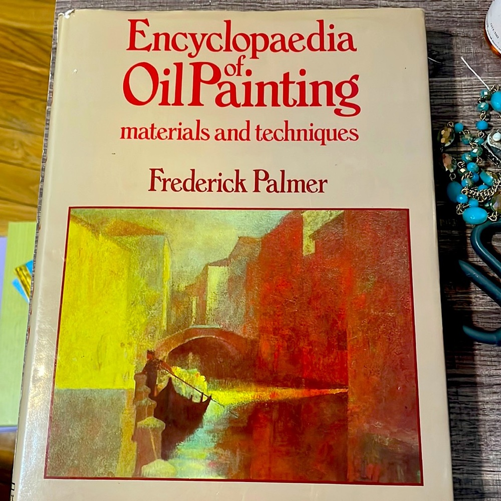 Encyclopedia of Oil Painting , materials and techniques. 1984